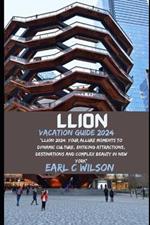 Llion Vacation Guide 2024: 