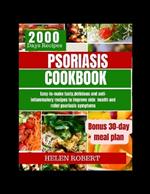 Psoriasis Cookbook: Easy-to-make tasty, delicious and anti-inflammatory recipes to improve skin health and relief psoriasis symptoms.