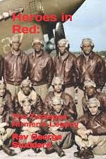 Heroes in Red: : The Tuskegee Airmen's Legacy
