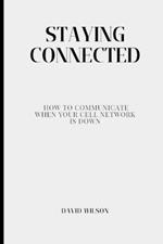 Staying Connected: How to Communicate When Your Cell Network Is Down