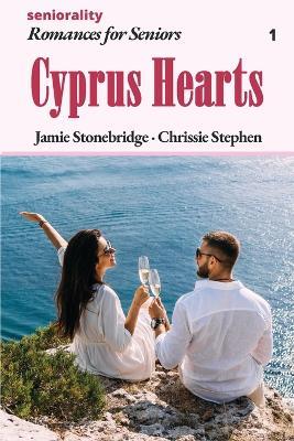 Cyprus Hearts: A Large Print Light Romance for Seniors - Jamie Stonebridge,Chrissie Stephen,Seniorality - cover