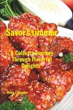 Savor & Simmer: A Culinary Journey Through Flavorful Delights