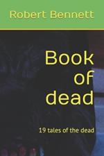 Book of dead: 19 tales of the dead
