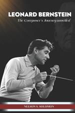 Leonard Bernstein: The Composer's Journey Unveiled