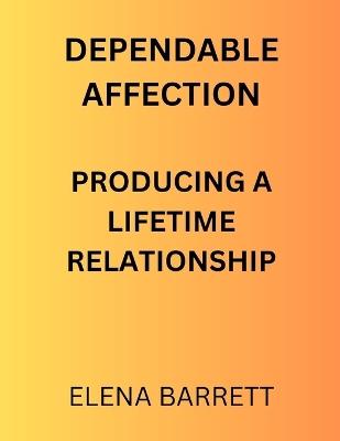 Dependable Affection: Producing A Lifetime Relationship - Elena Barrett - cover
