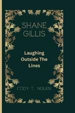 Shane Gillis: Laughing Outside The Lines