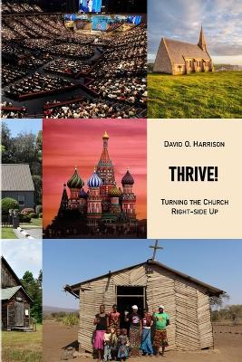 Thrive!: Turning the Church Right-Side Up - David O Harrison - cover