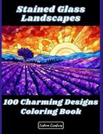 100 Stained Glass Landscapes: Discover serenity and beauty on every page with fantastic landscapes to relax - for artists of all levels