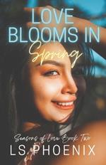 Love Blooms in Spring: Seasons of Love Book Two
