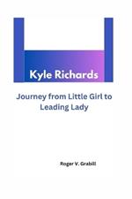 Kyle Richards: Journey from Little Girl to Leading Lady