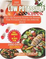 Low Potassium Cookbook: Over 150 Delicious Recipes for Managing Your Potassium Intake and Improving Health