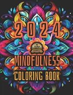 Mindfulness 2024: Creative Mandalas for Stress Relief and Anxiety