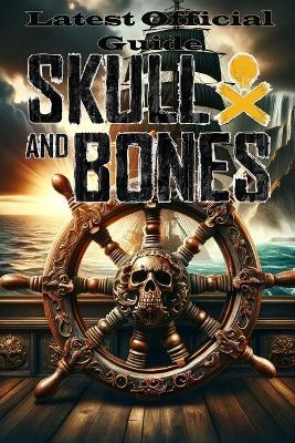 Skull and Bones: Latest Official Guide Tips and Tricks - Phoebe Ambrose - cover