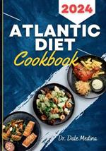 Atlantic Diet Cookbook: The Ultimate Guide to Creating Traditional Atlantic Meals with Delicious, easy and quick recipes for a balanced diet. - A Flavorful Journey Through the Atlantic Diet