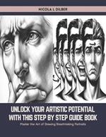 Unlock Your Artistic Potential with this Step by Step Guide Book: Master the Art of Drawing Breathtaking Portraits
