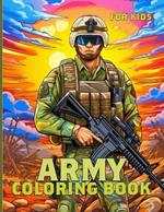 Army Coloring Book For Kids: Engaging Army Illustrations For Junior Colorists To Color & Relax