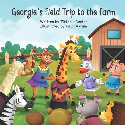 Georgie's Field Trip to the Farm - Tiffanie Rector - cover