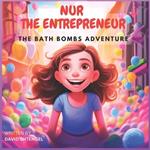 Nur The Entrepreneur: The Bath Bombs Adventure