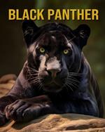 Black Panther: Phenomenal Photos and Fascinating Fun Facts