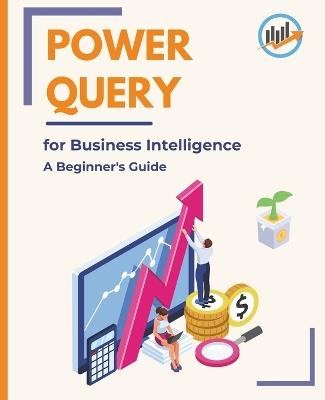 Power Query for Business Intelligence: A Beginner's Guide - Kiet Huynh - cover