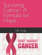 Surviving Cancer: A Formula for Hope