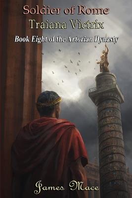 Soldier of Rome: Traiana Victrix - James Mace - cover
