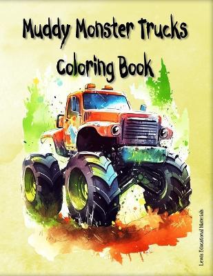 Muddy Monster Trucks Coloring Book - Lewis Educational Materials - cover