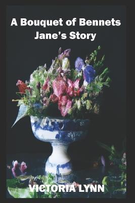 A Bouquet of Bennets, Jane's Story: A Sweet Pride and Prejudice Variation - Victoria Lynn - cover