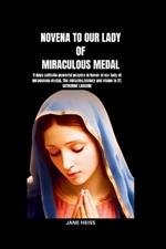 Novena to Our Lady of Miraculous Medal: Powerful 9 days prayer devotion and Reflections in honor and intercession of our Lady of miraculous medal(powerful Catholic devotional novena prayerbook)