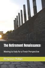 The Retirement Renaissance: Moving to Italy for a Fresh Perspective