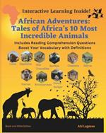 African Adventures: Tales of Africa's 10 Most Incredible Animals