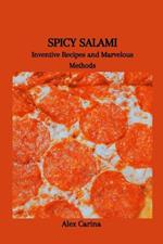 Spicy Salami: Inventive Recipes and Marvelous Methods