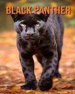 Black Panther: Cool Facts for Kids About These Amazing and Powerful Animals