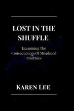 Lost in the Shuffle: Examining The Consequences Of Misplaced Priorities