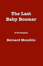 The Last Baby Boomer: A Screenplay