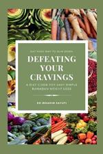 Defeating Your Cravings: A Diet Guide For Easy Simple Ramadan Weight Loss, diet 360, diet 16.9, diet yoohoo, diet squirt,