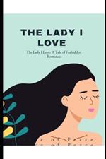 The Lady I Love: A Tale of Forbidden Romance
