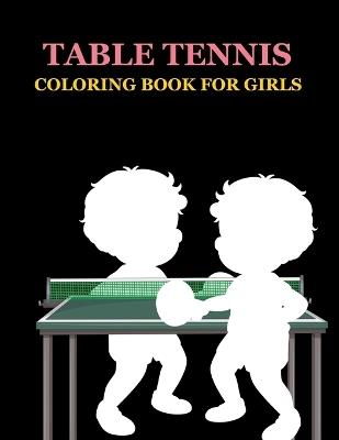 table tennis Coloring Book For Girls - Sadhin Press - cover