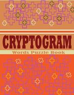 Cryptogram Words Puzzle Book: Large Print Cryptoquip Book for Adults, Seniors and Teens - Exciting And Stress Relief Brain Games