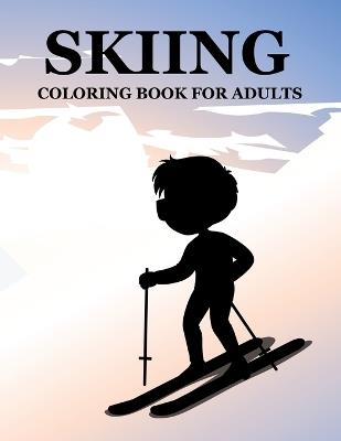 Skiing Coloring Book For Adults - Sadhin Press - cover