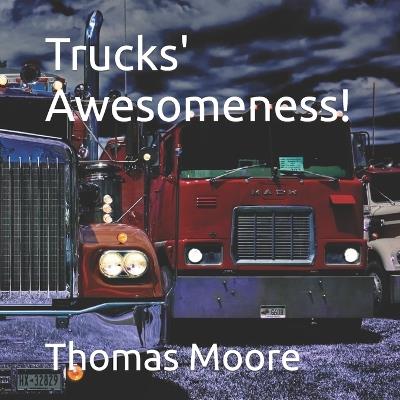 Trucks' Awesomeness! - Alexandra Moore,Thomas Moore - cover
