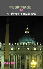 PILGRIMAGE TO St. PETER'S BASILICA: Journey of Faith: Exploring the Spiritual Path to St. Peter's Basilica
