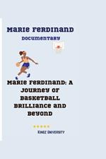 Marie Ferdinand Documentary: Marie Ferdinand: A Journey of Basketball Brilliance and Beyond