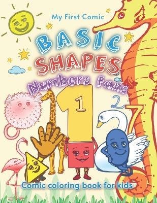 My First Comic Basic Shapes Numbers Fans: Coloring book for kids +2 -Hand-Draw- - Fabio Andres Lopera - cover