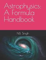 Astrophysics: A Formula Handbook