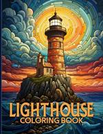 Lighthouse Coloring Book: Lighthouse Seascape Illustrations For Color & Relaxation