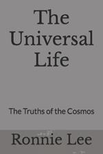 The Universal Life: The Truths of the Cosmos