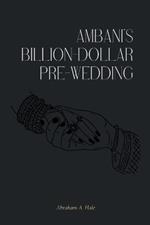 Ambani's Billion-Dollar Pre-wedding: A Peek into the Extravagant Pre-Wedding Celebration of India's Richest Family