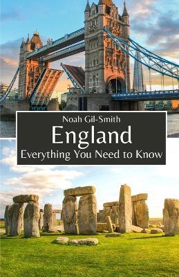 England: Everything You Need to Know - Noah Gil-Smith - cover