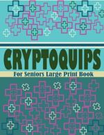 Cryptoquips For Seniors Large Print Book: Large Print Word Brain Training Puzzle Games